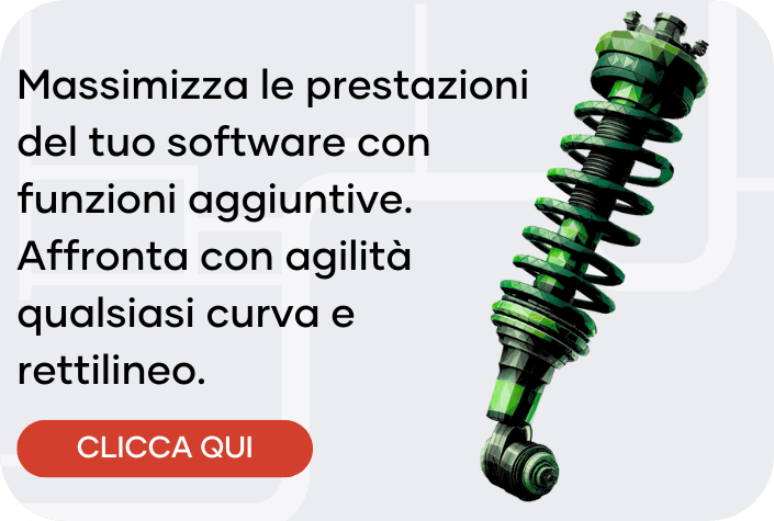 Massimizza le prestazioni del tuo software con funzioni aggiuntive. Affronta con agilità qualsiasi curva e rettilineo.