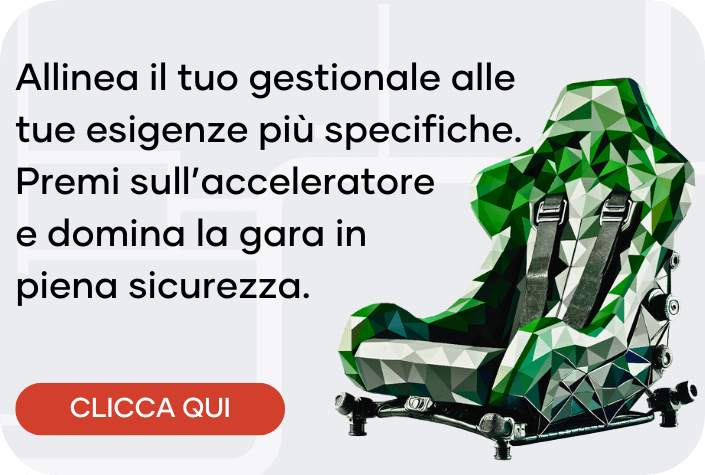 Allinea il tuo gestionale alle tue esigenze più specifiche. Premi sull'acceleratore e domina la gara in piena sicurezza..